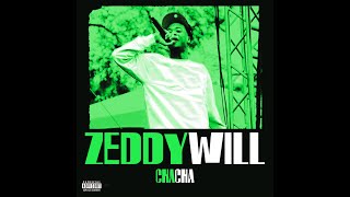 Zeddy Will  Cha Cha Official Audio [upl. by Eibbed]