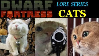 Dwarf Fortress Lore  Cats Guardians of the Stockpiles or Diabolical Masters of Destruction [upl. by Roxanna]