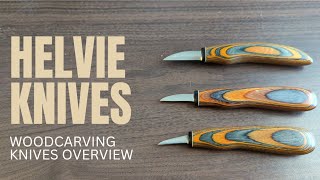 Woodcarving Knives Overview Helvie Knives [upl. by Ardnuassac]