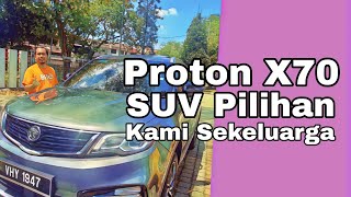 Proton X70  SUV Pilihan Kami Keluarga [upl. by Anitnas592]