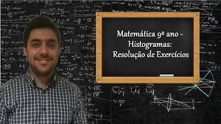 Matemática  9º ano  Histogramas resolução de exercícios [upl. by Figone]