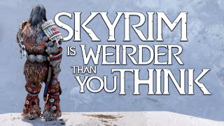 Skyrim is Weirder Than You Think [upl. by Netsruk375]