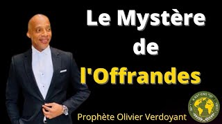 Le Mystère de lOffrande  Ce Que Cache Cet Acte Sacré  Prophète Olivier Verdoyant [upl. by Ursi]