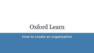 2 How to create an organization on Oxford Learn [upl. by Ahsilrak]