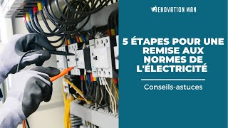 5 étapes pour une remise aux normes de lélectricité [upl. by Giarla933]