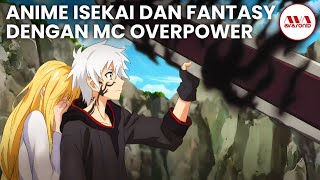 10 ANIME ISEKAI DAN FANTASY DENGAN MC OVERPOWER [upl. by Greenberg]