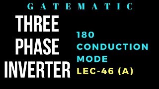 Lec 46a Three Phase Inverter  180 Mode  Power Electronics [upl. by Jardena]