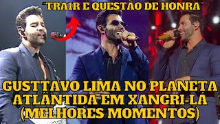 Gusttavo Lima no Planeta Atlântida em Xangrilá  RS Show espetacular Melhores momentos [upl. by Mclyman]