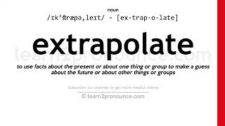 Pronunciation of Extrapolate  Definition of Extrapolate [upl. by Schalles838]