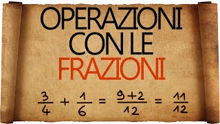 Operazioni con le Frazioni [upl. by Huskey]