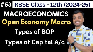 RBSE Class 12  Macroeconomics  Open Economy Macroeconomics  Types of Capital Account amp BOP 53 [upl. by Kezer]