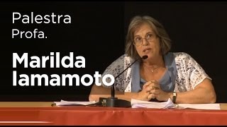 Palestra com a Professora Marilda Villela Iamamoto [upl. by Llewkcor]