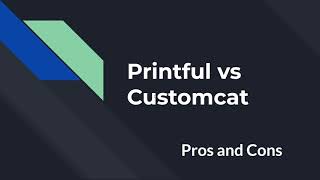 Printful vs Customcat  Pros amp Cons  Review [upl. by Crocker323]