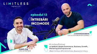 Întrebări Incomode” cu Cosmin Daraban Gomag Podcast Limitless Agency Ep 13 [upl. by Harrod]