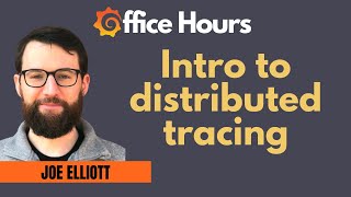 How to get started with Tempo with Joe Elliott Grafana Office Hours 22 [upl. by Cornelius]