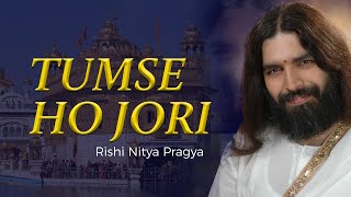 Tumse Ho Jori  Rishi Nityapragya  Art Of Living Bhajans [upl. by Dnalerb]