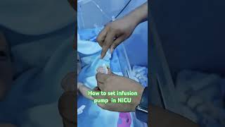 Part2  How To set infusion Pump in NICU  infusion pump kaise set kare  NICU baby care shorts [upl. by Artaed]