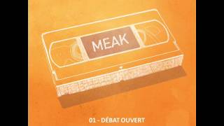 Meak  Débat ouvert [upl. by Lattie]