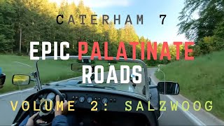 Caterham 7 Epic Palatinate Roads Vol2 Salzwoog [upl. by Cleopatra]