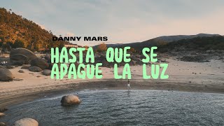 Danny Mars  Hasta que se apague la luz [upl. by Dorette]