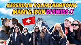 KESERUAN PALING REMPONG MAMI amp IGUN DI SWISS [upl. by Asirrac643]