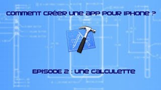 Comment créer une app pour iPhone   Episode 2  Une calculette les variables HD [upl. by Stilla]