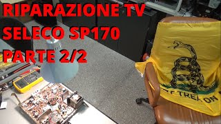 Riparazione e messa in sicurezza TV SELECO SP170 al MIAI di Rende PARTE 22 vlog diy repair tv [upl. by Barren]