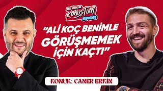 Caner Erkin Sergen Yalçın Beni Beşiktaşta İstemedi  Az Önce Konuştum Spor [upl. by Denten]