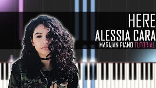 How To Play Alessia Cara  Here  Piano Tutorial [upl. by Shelba759]