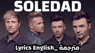 سوليداس مترجمة عربي و لكل اللغات soledad westlife lyrics [upl. by Ahsiad]