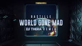 Bastille  World Gone Mad Dj Thera Remix [upl. by Dihgirb428]