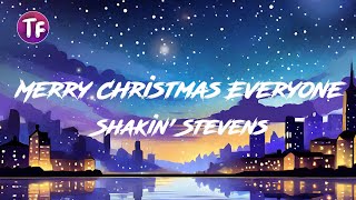 Shakin Stevens  Merry Christmas Everyone LyricsLetra [upl. by Lundin321]