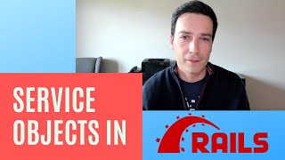 Service Objects in Ruby on Rails as I see them [upl. by Valle]