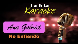 Karaoke Ana Gabriel  No Entiendo [upl. by Dugan]