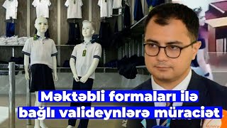 Məktəbli formaları ilə bağlı valideynlərə müraciət [upl. by Sivad]