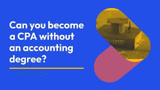 Can you become a CPA without an accounting degree [upl. by Iaoh536]