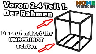 Voron 24 Teil 1 Der Rahmen Zusammenbau Schritt für Schritt 3D Drucker [upl. by Rex]