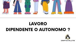 Lavoro DIPENDENTE o AUTONOMO [upl. by Annamarie23]