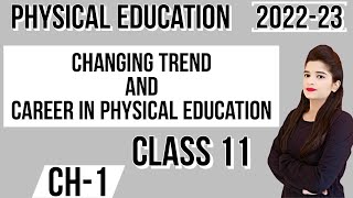 Changing trend amp Career in PE Oneshot Unit 1 Physical Education Class 11 CBSE 2023 Jannat Series 🔥 [upl. by Myrlene437]