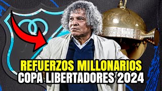 REFUERZOS DE MILLONARIOS PARA COPA LIBERTADORES 2024 ¡UNA LOCURA 😱🏆 [upl. by Nnaitsirhc]