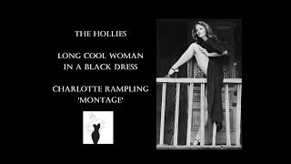 The Hollies  Long Cool Woman In A Black Dress LYRICS Charlotte Rampling MONTAGE ext version [upl. by Aivatnwahs17]