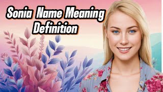 Sonia  Name Meaning amp DictionaryDefinition Pronunciation in English [upl. by Orran]