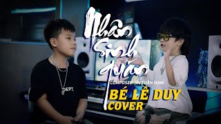 Bé Lê Duy Cover gây sốt  NHÂN SINH QUÁN  JIN TUẤN NAM  Trước bồng lai ngoái lại [upl. by Yaker294]