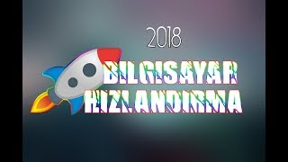 Bilgisayar Hızlandırma 2018 \u00100 Win10Win8Win7 [upl. by Smitt]