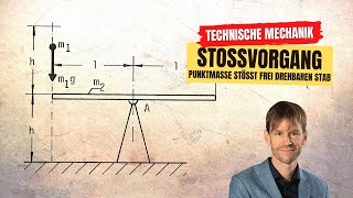 Elastischer Stoß zwischen Punktmasse und frei drehbarem Stab Dynamik Technische Mechanik [upl. by Vera]