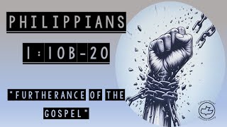 Philippians 110b20 quotFurtherance of the Gospelquot [upl. by Zeph]