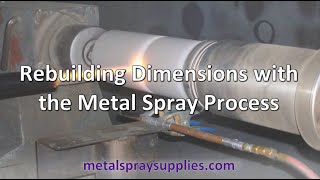 Rebuilding Dimensions with the Metal Spray Process [upl. by Nanine555]