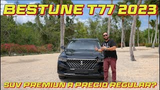 El mejor SUV chino del momento BESTUNE T77 2023 [upl. by Ayikur]