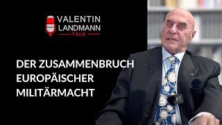 quotDER ZUSAMMENBRUCH EUROPÄISCHER MILITÄRMACHTquot  Valentin Landmann Talk [upl. by Detta]