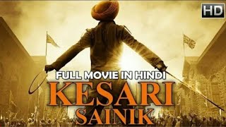 KESARI Full Movie 2019 Keshari movie Full Movie in Hindi Kesari Sainik [upl. by Ykcul]